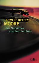 Couverture du livre « Les Suprêmes chantent le blues » de Edward Kelsey Moore aux éditions Gabelire