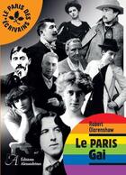 Couverture du livre « Le gay Paris » de Robert Olorenshaw aux éditions Alexandrines