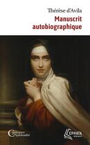 Couverture du livre « Manuscrit autobiographique » de Thérèse D'Avila aux éditions Ephata