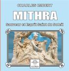 Couverture du livre « Mithra : Sauveur et Esprit Saint du Soleil » de Eclosion Association aux éditions Eclosion