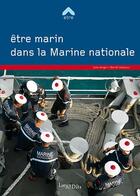 Couverture du livre « Être marin dans la Marine nationale » de Julie Verger et Benoit Delacour aux éditions Lieux Dits