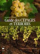 Couverture du livre « Guide des cépages et terroirs » de Charles Frankel aux éditions Delachaux & Niestle