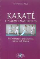 Couverture du livre « Karate - les armes naturelles » de Rehail aux éditions Chiron