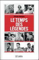 Couverture du livre « Le temps des légendes » de Olivier Margot aux éditions Lattes