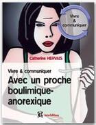 Couverture du livre « Boulimie-anorexie : guide de survie pour vous et vos proches (2e édition) » de Catherine Hervais aux éditions Intereditions