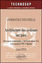 Couverture du livre « Architecture des systemes sur puce - processeurs synthetisables, cao vlsi, norme vci, environnements » de Ammar Attoui aux éditions Ellipses