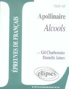 Couverture du livre « Apollinaire, alcools » de Charbonnier Ibanez aux éditions Ellipses Marketing