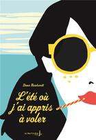 Couverture du livre « L'été où j'ai appris à voler » de Dana Reinhardt aux éditions La Martiniere Jeunesse