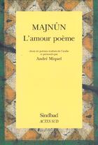 Couverture du livre « L'amour poème » de Majnun aux éditions Sindbad