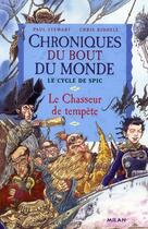 Couverture du livre « Les chroniques du bout du monde t.2 ; le chasseur de tempête » de Stewart-P+Riddell-C aux éditions Milan