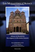 Couverture du livre « Les monastères d'Alsace Tome 2/1 ; abbayes de Bénédictins des origines à la Révolution française » de R. Bornert aux éditions Signe