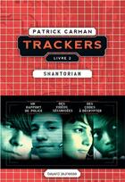 Couverture du livre « Trackers t.2 ; shantorian » de Patrick Carman aux éditions Bayard Jeunesse