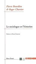 Couverture du livre « Le sociologue et l'historien » de Pierre Bourdieu et Roger Chartier aux éditions Agone