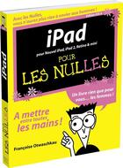 Couverture du livre « IPad pour les nulles » de Francoise Otwasckau aux éditions First Interactive