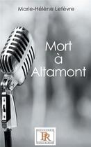 Couverture du livre « Mort à Altamont » de Marie-Helene Lefevre aux éditions Paulo Ramand