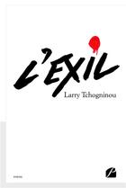 Couverture du livre « L'exil » de Larry Tchogninou aux éditions Editions Du Panthéon