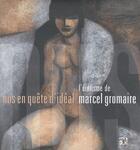 Couverture du livre « Nus en quête d'idéal ; l'érotisme de Marcel Gromaire » de  aux éditions Somogy