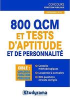 Couverture du livre « 800 QCM d'aptitude ; tests psychotechniques et de personnalité aux concours de la fonction publique » de Stephanie Jaubert aux éditions Studyrama