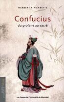 Couverture du livre « Confucius - du profane au sacre » de Fingarette Herbert aux éditions Les Presses De L'universite De Montreal