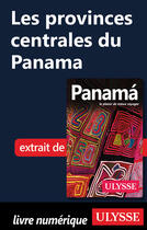 Couverture du livre « Les provinces centrales du Panama » de Marc Rigole aux éditions Ulysse