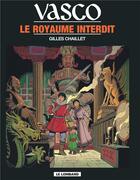 Couverture du livre « Vasco T.11 ; le royaume interdit » de Gilles Chaillet aux éditions Lombard