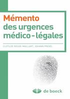 Couverture du livre « Mémento des urgences médico-legales » de Johann Prevel et Nathalie Jousset et Clothilde Rouge-Maillart aux éditions De Boeck Superieur