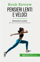 Couverture du livre « Pensieri lenti e veloci : Un libro sulle fallacie che possono compromettere il processo decisionale umano » de Dries Glorieux aux éditions 50minutes.com