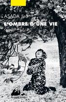 Couverture du livre « L'ombre d'une vie » de Jiro Asada aux éditions Picquier