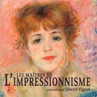 Couverture du livre « Les maîtres de l'impressionnisme » de Edwart Vignot aux éditions Place Des Victoires