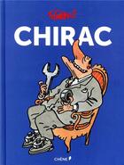 Couverture du livre « Chirac » de Tignous aux éditions Chene