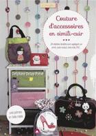 Couverture du livre « Couture d'accessoires en simili-cuir » de Delphine Delay-Preve aux éditions Creapassions.com