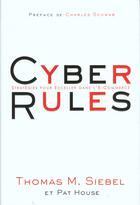 Couverture du livre « Cyber rules - strategie pour exceller dans l'e-commerce » de Siebel/House aux éditions Maxima