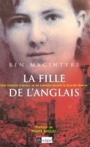 Couverture du livre « La Fille De L'Anglais ; Une Histoire D'Amour Et De Trahison Durant La Grande Guerre » de Ben Mcintyre aux éditions Archipel