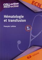 Couverture du livre « Hématologie et transfusion » de Francois Lefrere aux éditions Vuibert