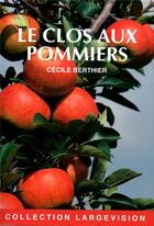 Couverture du livre « Le clos aux pommiers » de Berthier Cecile aux éditions Encre Bleue