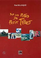 Couverture du livre « Sur Les Pistes Du Petit Tibet » de Paul Blanque aux éditions Societe Des Ecrivains