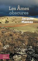 Couverture du livre « Les âmes obscures » de Jacques Mazeau aux éditions Libra Diffusio