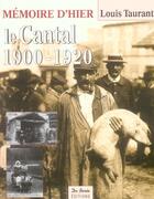 Couverture du livre « Cantal 1900 1920 (Le) » de Louis Taurant aux éditions De Boree