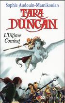 Couverture du livre « Tara Duncan Tome 12 ; l'ultime combat » de Sophie Audouin-Mamikonian aux éditions Xo