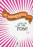 Couverture du livre « Le superflutile ; pour voir la vie en rose » de Raphaele Vidaling aux éditions Tana