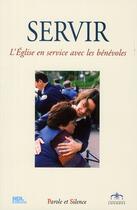 Couverture du livre « Servir ; colloque des bénévoles à Lourdes » de Sanct De Lourdes aux éditions Parole Et Silence