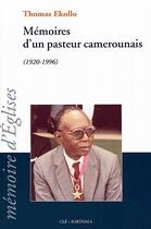Couverture du livre « Mémoires d'un pasteur camerounais (1920-1996) » de Thomas Ekollo aux éditions Karthala