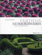 Couverture du livre « Jardins extraordinaires de France » de Arnaud Gourmand aux éditions Dakota