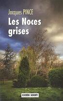 Couverture du livre « Les noces grises » de Jacques Pince aux éditions Lucien Souny
