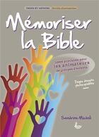 Couverture du livre « Mémoriser la Bible » de Sandrine Micheli aux éditions Ligue Pour La Lecture De La Bible