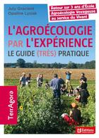 Couverture du livre « L'agroécologie par l'expérience : Le guide (très) pratique » de Opaline Lysiak et Julie Gracient aux éditions France Agricole