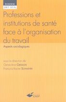 Couverture du livre « Professions et institutions de sante face a l'organisation du travail » de Cresson/Schweyer aux éditions Ehesp