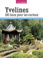 Couverture du livre « Yvelines ; 100 lieux pour les curieux » de Christel Pigeon aux éditions Bonneton