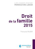 Couverture du livre « Droit de la famille 2015 » de Francoise Hilger aux éditions Promoculture