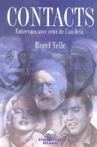 Couverture du livre « Contacts - entrevues au-dela » de Yelle Rogel aux éditions Dauphin Blanc